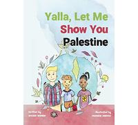 Yalla, Let Me Show You Palestine