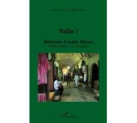 Yalla ! Méthode d'arabe libyen (Tripolitaine et Fezzân) - Jean-Loïc Le Quellec - L'harmattan - broché - Méthode de langue