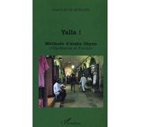 Yalla ! Méthode d'arabe libyen (Tripolitaine et Fezzân) - Jean-Loïc Le Quellec - L'harmattan - broché - Méthode de langue