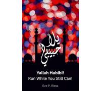 Yallah Habibi! Run While You Still Can!