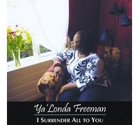 Ya'Londa Freeman - I Surrender All to You (Je t'abandonne tout)