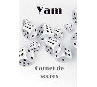 YAM: Yam bloc - Carnet de feuilles de score: Grille de score à compléter | Carnet de score pour jeux familial | 100 grilles à remplir |Cadeau original | (Français) Broché