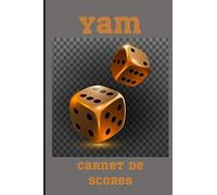 YAM: Yam bloc - Carnet de feuilles de score: Grille de score à compléter | Carnet de score pour jeux familial | 100 grilles à remplir |Cadeau original | (Français) Broché