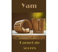 YAM: Yam bloc - Carnet de feuilles de score: Grille de score à compléter | Carnet de score pour jeux familial | 100 grilles à remplir |Cadeau original | (Français) Broché