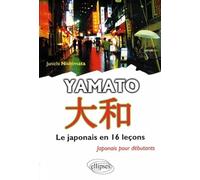 Yamato: Le japonais en 16 leçons - Japonais pour débutants