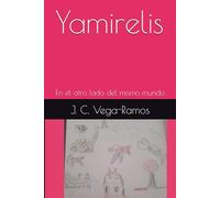 Yamirelis: En el otro lado del mismo mundo