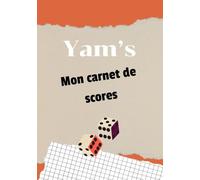 Yam's, mon carnet de scores: 100 grilles de Yam's (Yahtzee)