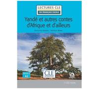 Yandé Et Autres Contes D'afrique Et D'ailleurs - Niveau A2