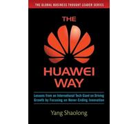Yang Shaolong The Huawei Way: Lessons from an International Tech Giant o (Relié)