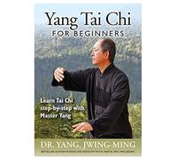 Yang Tai Chi for Beginners: Learn Tai Chi Step-by-Step With Master Yang