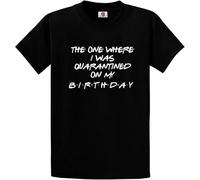 YANGGUOC Graphic Impact Ltd Funny The One Where I Was Quarantined Mens Women T Shirt 100% Cotton67518 Manches Courtes(Medium)