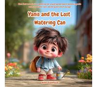Yanis and the Lost Watering Can: A gentle garden adventure about patience and quiet courage