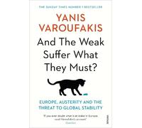 Yanis Varoufakis And the Weak Suffer What They Must? (Poche)