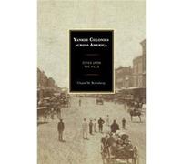 Yankee Colonies Across America: Cities Upon The Hills (Hardcover) Chaim M Rosenberg, (Auteur)