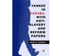 Yankee In Canada With AntiSlavery And Reform Papers - Henry D. Thoreau - Double 9 Books - Livre en Anglais - Paperback Henry D. ThoreauHenry D. Thoreau (Auteur)