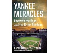 Yankee Miracles: Life With the Boss and the Bronx Bombers