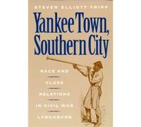Yankee Town Southern City by Steven Elliot Tripp Steven Elliott Tripp (Auteur)