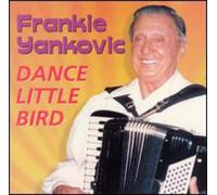 Frankie Yankovick – Dance Little Bird
