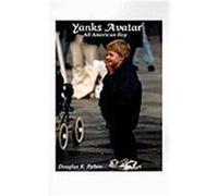 Yanks Avatar: All-American Boy Bybee, Doug (Auteur)