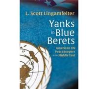 Yanks in Blue Berets by L. Scott Lingamfelter L. Scott Lingamfelter (Auteur)