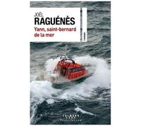 Joël Raguenes – Yann, Saint-Bernard de la mer – Roman – Broché – Éditions Calmann-Lévy