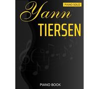 Yann Tiersen Piano Book: A Collection of 28 Songs for Piano Solo