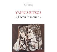 Yannis Ritsos "J'écris le monde" - Inès Dalery - L'harmattan - broché - Poésie