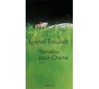 Yanvalou pour Charlie - Lyonel Trouillot - Actes sud - broché - Roman