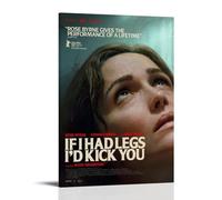 YANXIAOYUOZDS Poster de film If I Had Legs I'd Kick You pour chambre - Décoration murale - 30 x 45 cm - Style 21