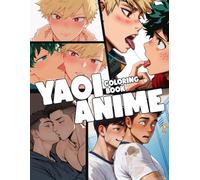 Yaoi Anime Coloring Book: Boy Love Coloring Pages Featuring Romantic Manga Couples for Teens and Adults to Enjoy Relaxation and Creative Expression