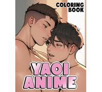 Yaoi Anime Coloring Book: Handsome 2D Boy Coloring Pages Featuring Gay Couples, Heartwarming Scenes for Teen, Adult, BL Fans to Stress Relief