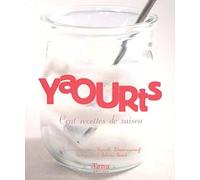 Yaourts: Cent recettes de saison