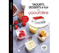 Yaourts, desserts & cie à la yaourtière Spécial multi délices - Marie-Elodie Pape - Dessain Et Tolra - broché - Guide