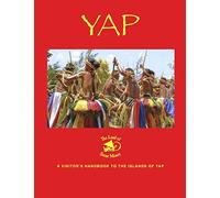 Yap - the Land of Stone Money: A Visitor's Handbook to the Islands of Yap