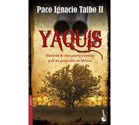 Yaquis. Historia de una guerra popular y de un genocidio en México