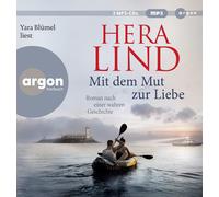 Yara Blümel Mit dem Mut zur Liebe: Roman nach einer wahren Geschichte Der (CD)