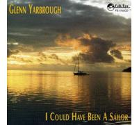 Yarbrough, Glenn - I Could Have Been a Sailo