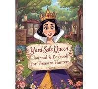 Yard Sale Queen: Journal & Logbook for Treasure Hunters