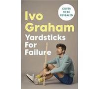 Yardsticks For Failure – Adventures in Friendship and Fluster
