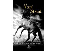 Yari Strad - Maryse Rousseaux-Debordeaux - Le Lys Bleu - broché - Roman