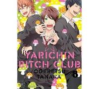 Yarichin Bitch Club - Tome 01 Ogeretsu Tanaka (Auteur)