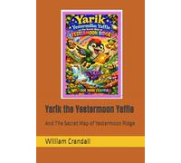 Yarik the Yestermoon Yaffle: And The Secret Map of Yestermoon Ridge