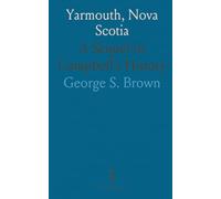 Yarmouth, Nova Scotia: A Sequel to Campbell's History