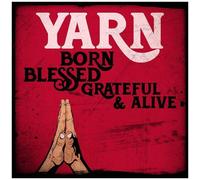 Yarn - Born Blessed Grateful & Alive [Compact Discs]
