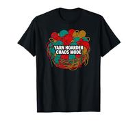 Yarn Hoarder Chaos Mode Funny Knitting Crochet T-Shirt
