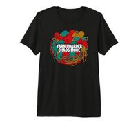 Yarn Hoarder Chaos Mode Funny Knitting Crochet T-Shirt Haut de Gamme