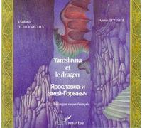 Yaroslavna et le dragon : Bilingue russe-français