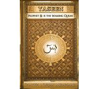 Yaseen: Prophet ﷺ is the Walking Quran (Full Color Edition)