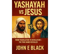 YASHAYAH vs JESUS: From Translation to Revelation - The True Name Revealed