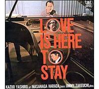 Yashiro, Kazuo - Love is Here to Stay [Import]